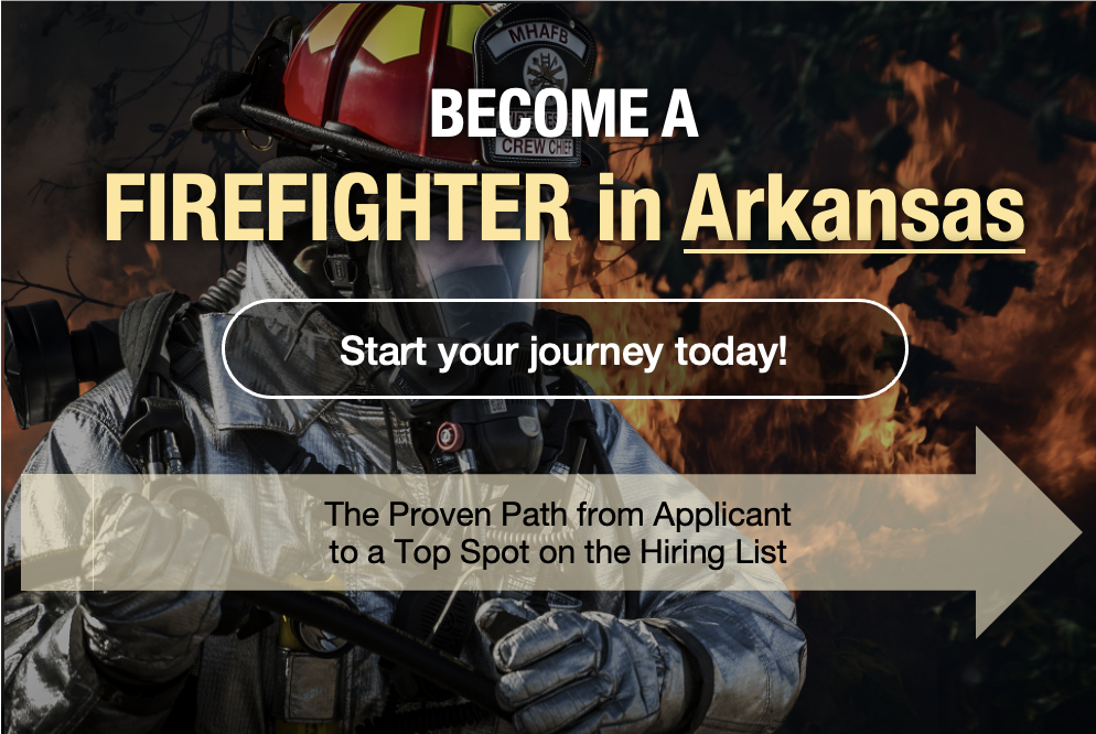 How to Become a Firefighter in Arkansas: Your Complete 2025 Guide